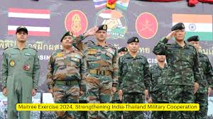 भारत और थाईलैंड के सैनिक ‘अभ्यास मैत्री’ में रण कौशल के गुर करेंगे साझा